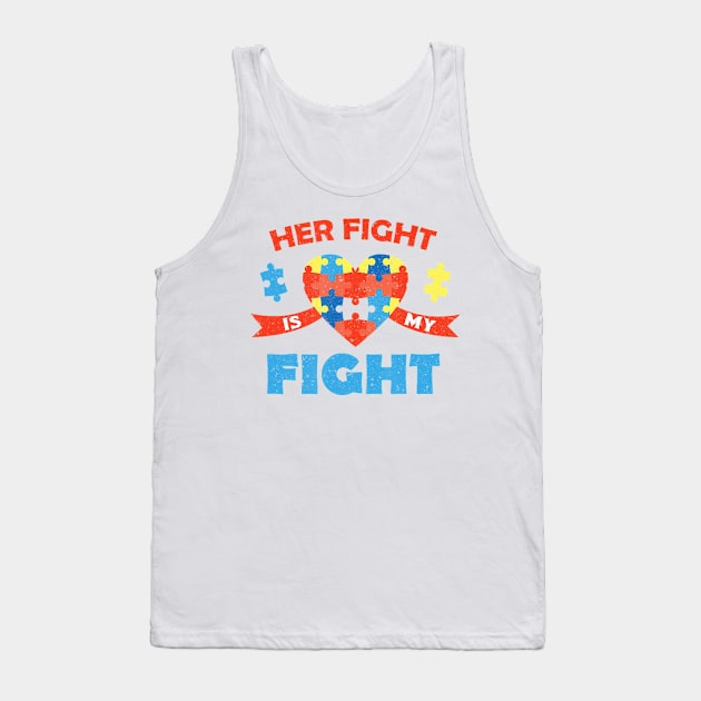 Autism Awareness Her Fight Is My Fight Neurodiversity Tank Top by StuSpenceart